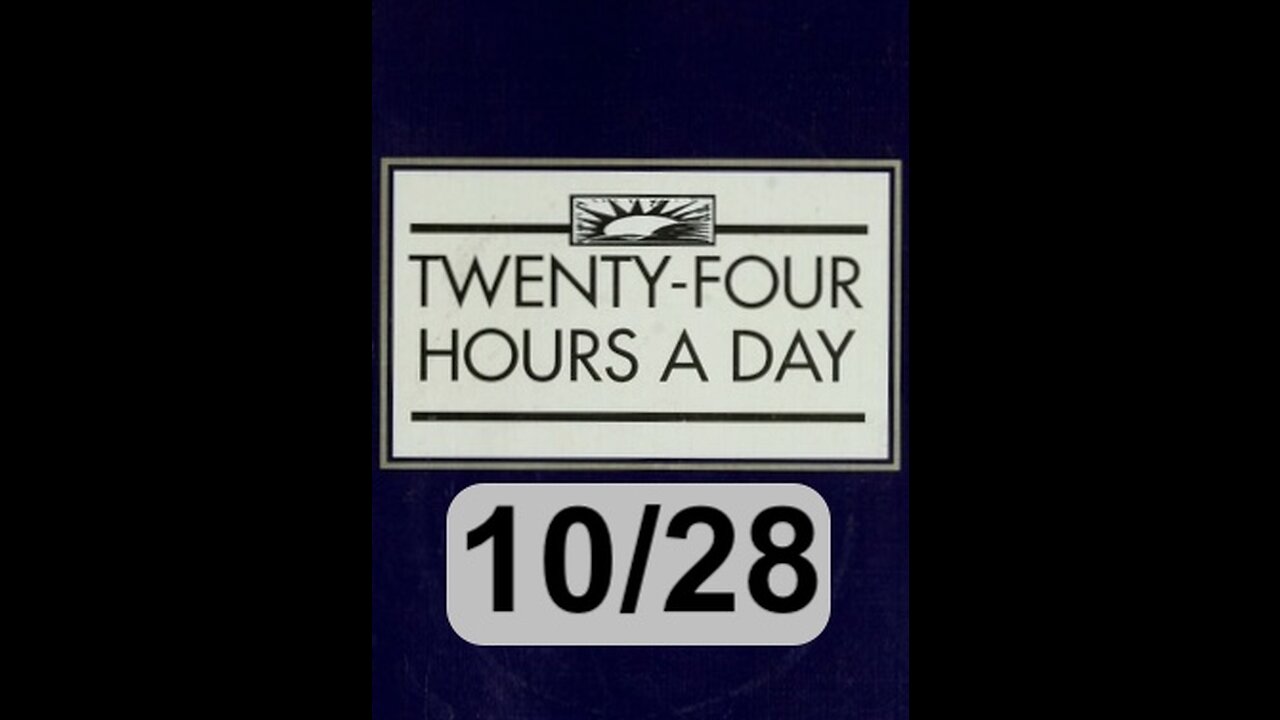 Twenty-Four Hours A Day Book Daily Reading – October 28 - A.A. - Serenity Prayer & Meditation