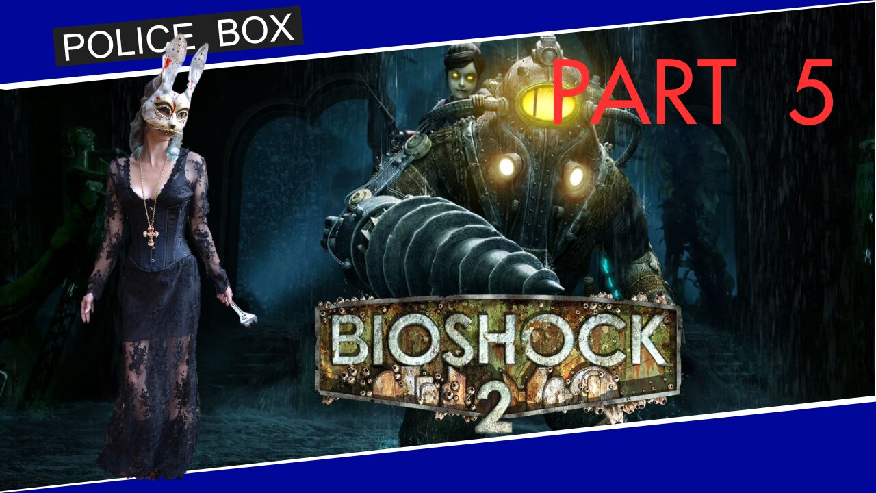 Fred Plays BioShock 2, Full Series Playthrough Part 5