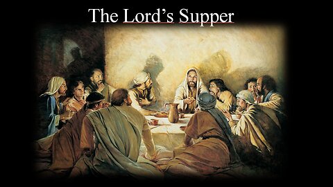 The Lord's Supper - Sunday Worship