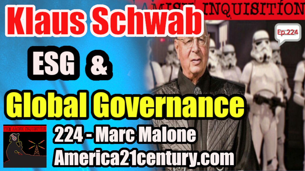 224 - Marc Malone : Klaus Schwab, ESG and Global Governance