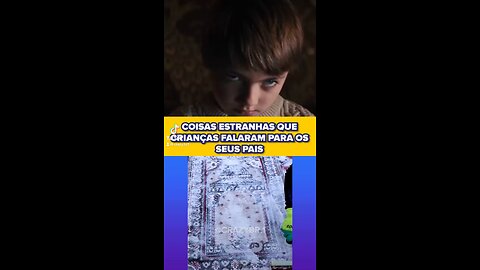 COISAS ESTRANHAS QUE CRIANÇAS FALARAM AO PAIS! #criancas #pais #estranhas #curiosidadesdomundo
