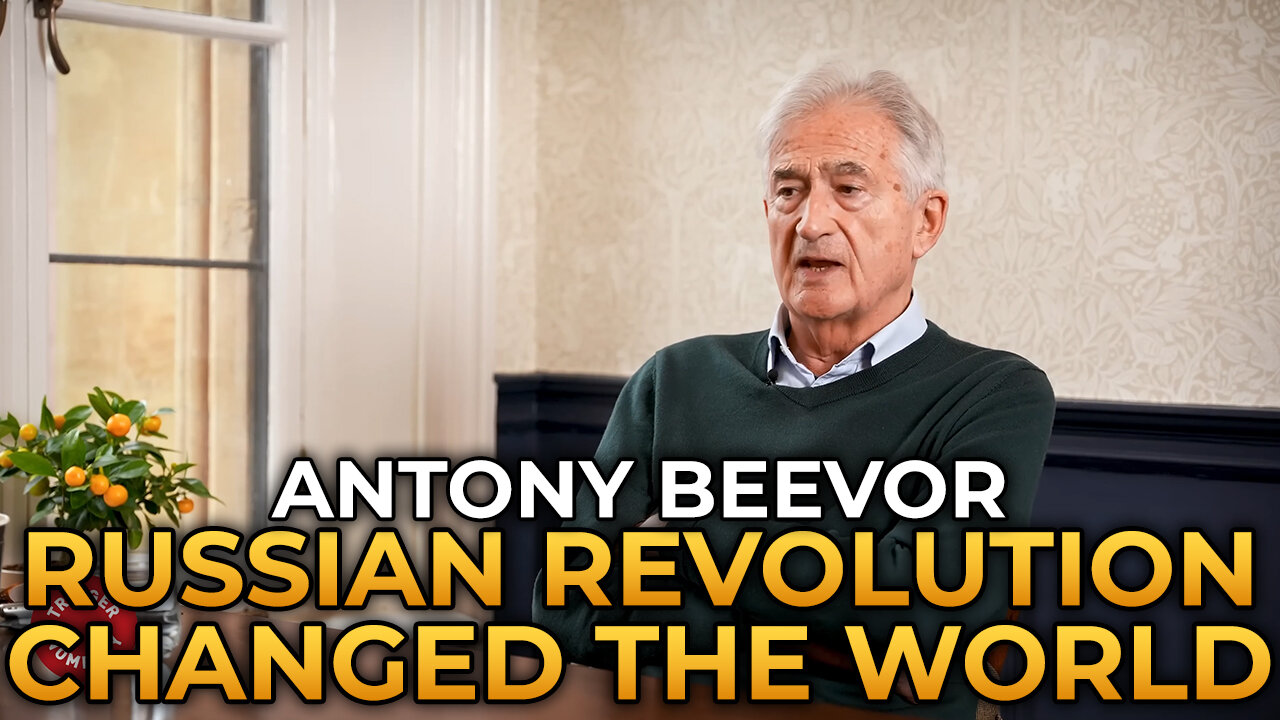 Antony Beevor - How the Russian Revolution Changed the World