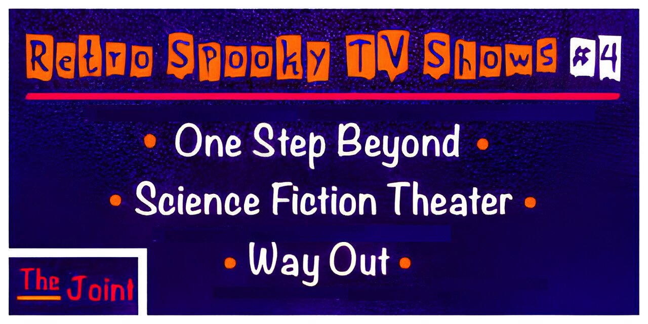 The Joint ☛ Retro - Spooky TV #4 - One Step Beyond, Science Fiction Theater, and Way Out are up!