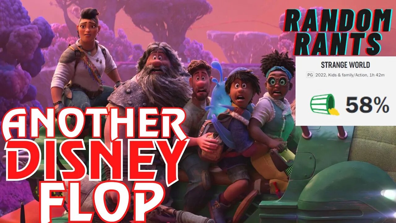 Random Rants: Woke Disney FLOPS Again! Strange World BOMBS With The Worse Audience Score Ever!