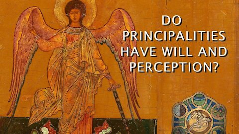 Do Principalities Have Will and Perception? | Clip from September Patreon Q&A