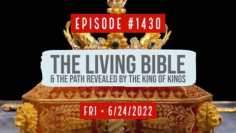 #1430 The Living Bible & The Path Revealed By The King Of Kings
