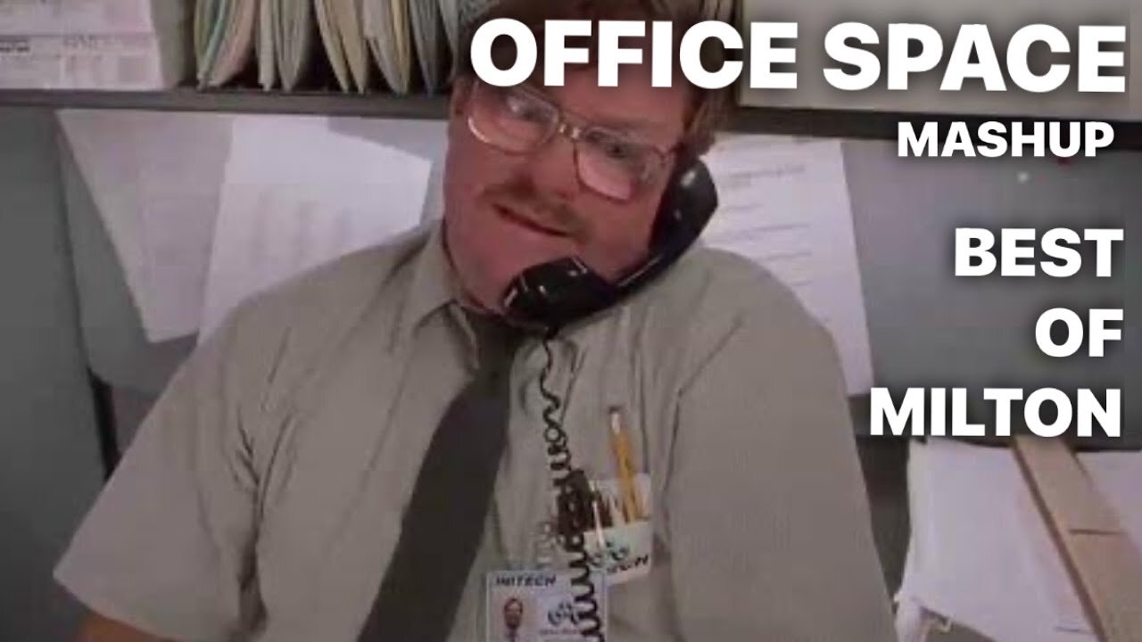 Best of Milton / OFFICE SPACE