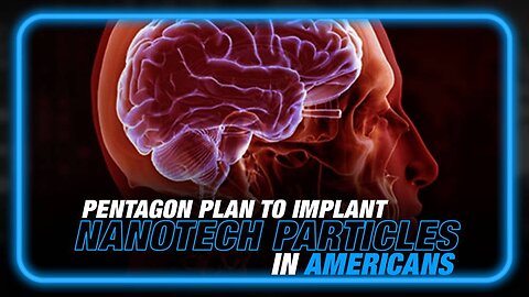 Pentagon Announces Plan to Implant Americans with Nanotech