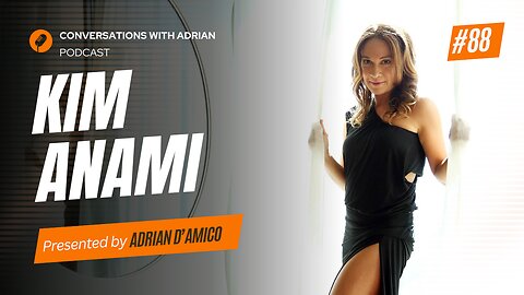 EP 88 Kim Anami | Conversations with Adrian Podcast