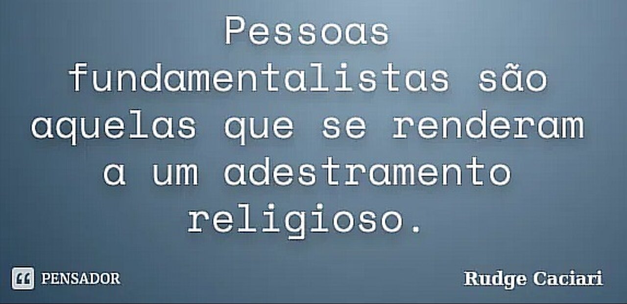 ATEUS E CRISTÃOS SÃO FUNDAMENTALISTAS?