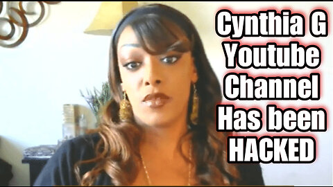 Cynthia G Youtube Channel has been HACKED