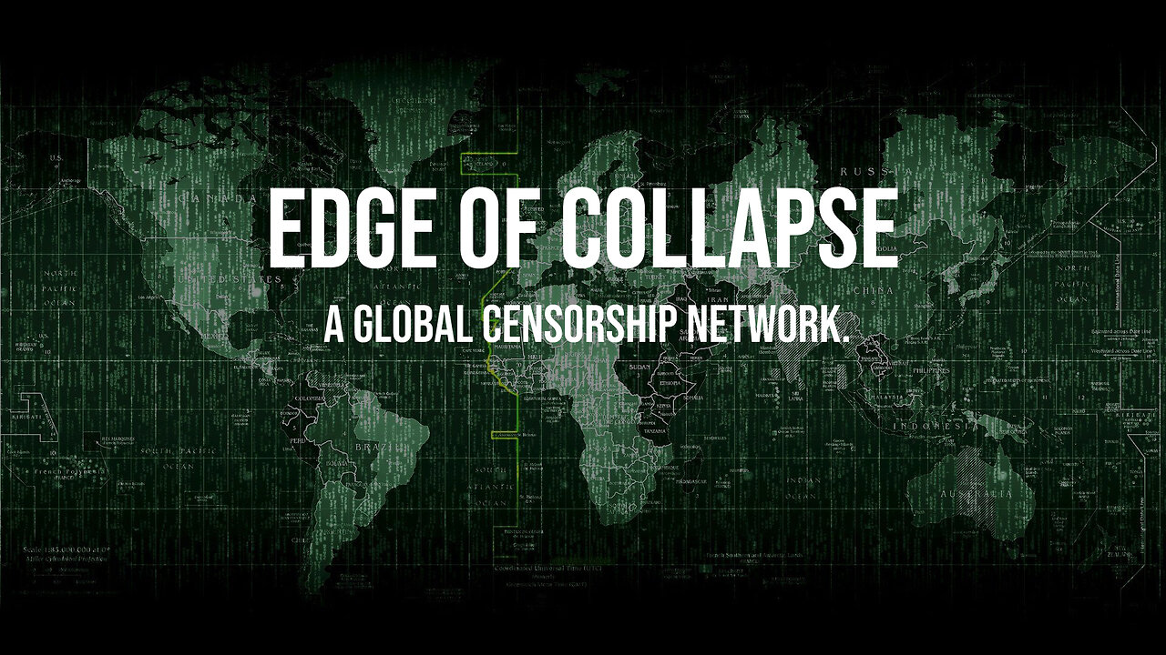 Edge of Collapse - A global censorship network