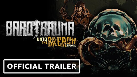 Barotrauma: Official 'Unto the Breach' Update Trailer