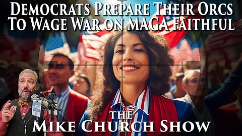 Democrats Prepare Their Orcs To Wage War On MAGA Faithful