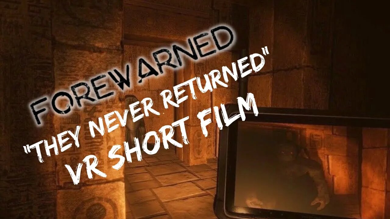 They Never Returned - Forewarned VR