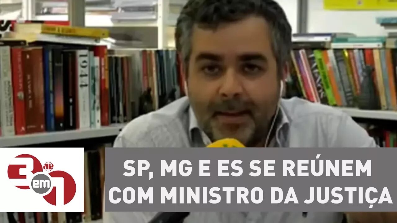 Após intervenção, SP, MG e ES se reúnem com ministro da Justiça