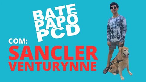 Bate Papo PCD com Sancler Venturynne