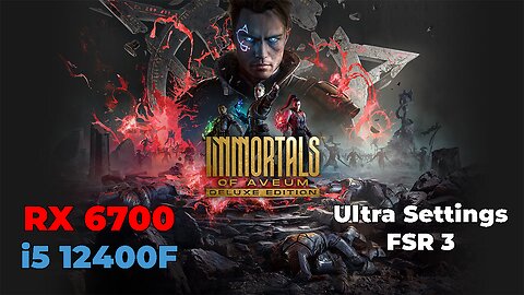 Immortals of Aveum: RX 6700 + i5 12400f | Ultra Settings | FSR 3 | Benchmark