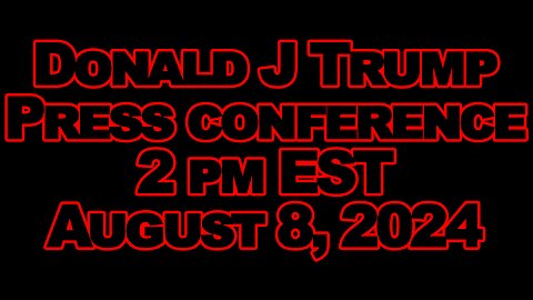 Donald J. Trump press conference 8-8-2024