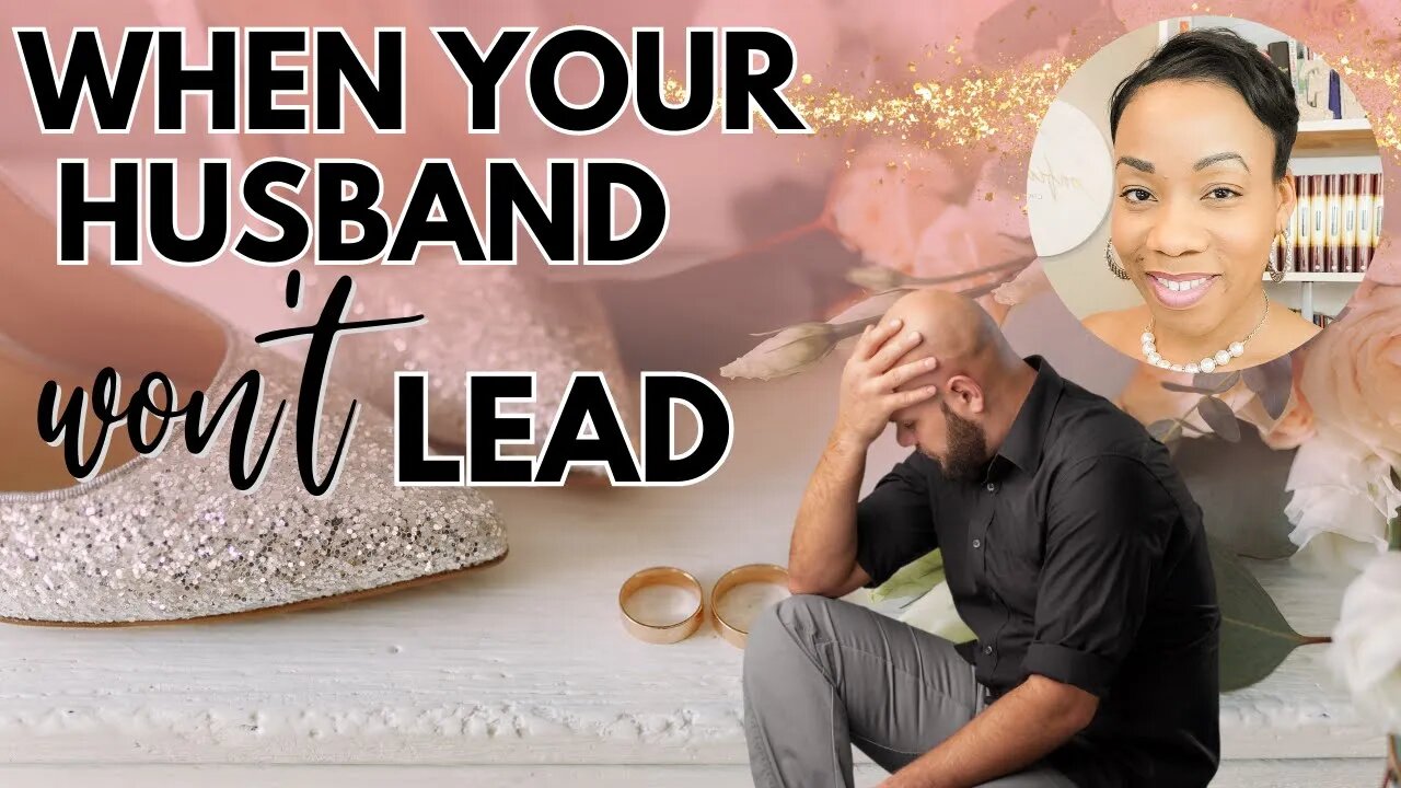 Your Husband Isn't the Leader You Hoped For: A Biblical Response