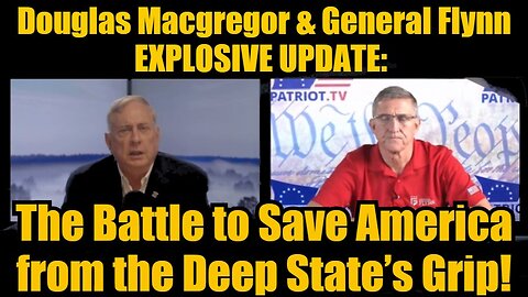 Douglas Macgregor EXPLOSIVE UPDATE: The Battle to Save America from the Deep State’s Grip!