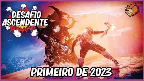 DESTINY 2 │ DESAFIO ASCENDENTE PRIMEIRO DO ANO 2023