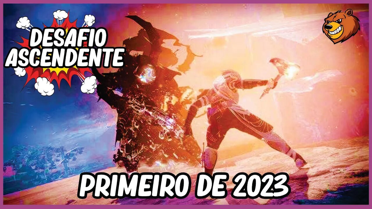 DESTINY 2 │ DESAFIO ASCENDENTE PRIMEIRO DO ANO 2023