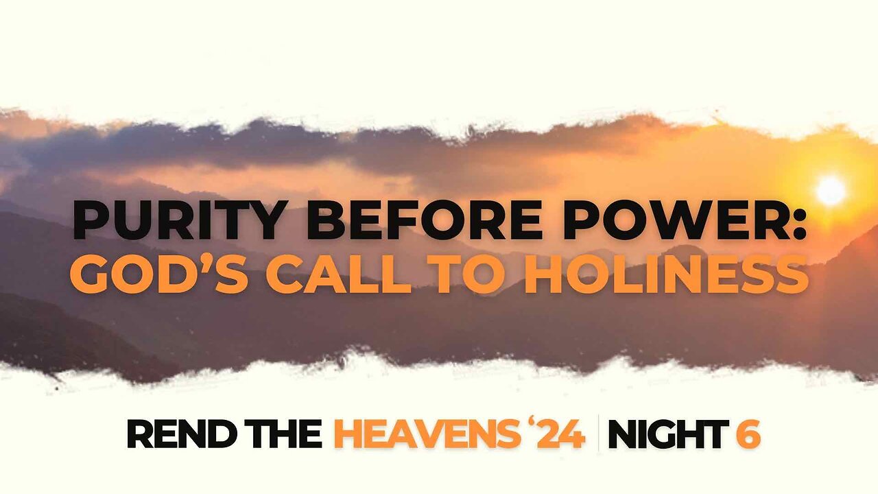 Purity Before Power: God's Call to Holiness (REND NIGHT #6)