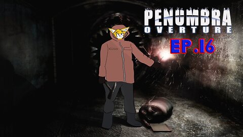 TailslyMoxPlays Penumbra Overture[Ep.16]my buddy Red gets burnt