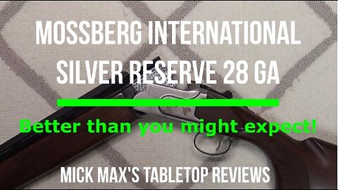 Mossberg International Silver Reserve 28ga O/U Shotgun Tabletop Review - Episode #202426