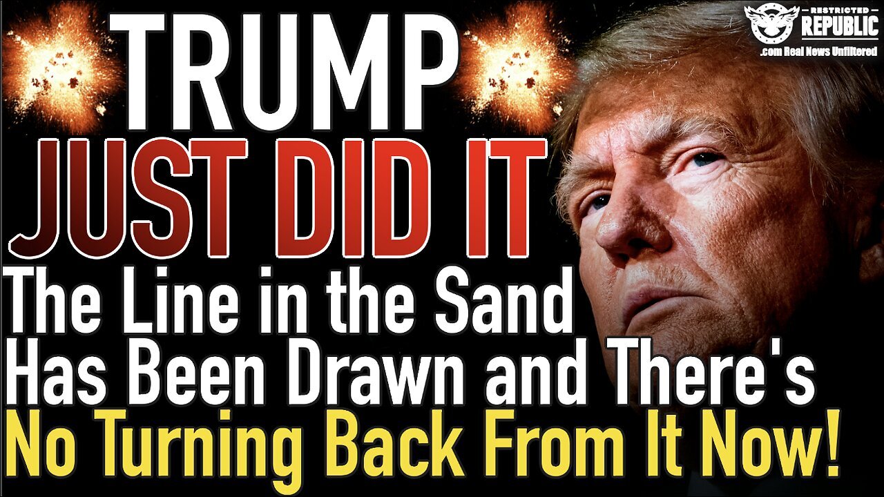 Trump DID It! The Line in the Sand Has Been Drawn and There's No Turning Back From It Now!