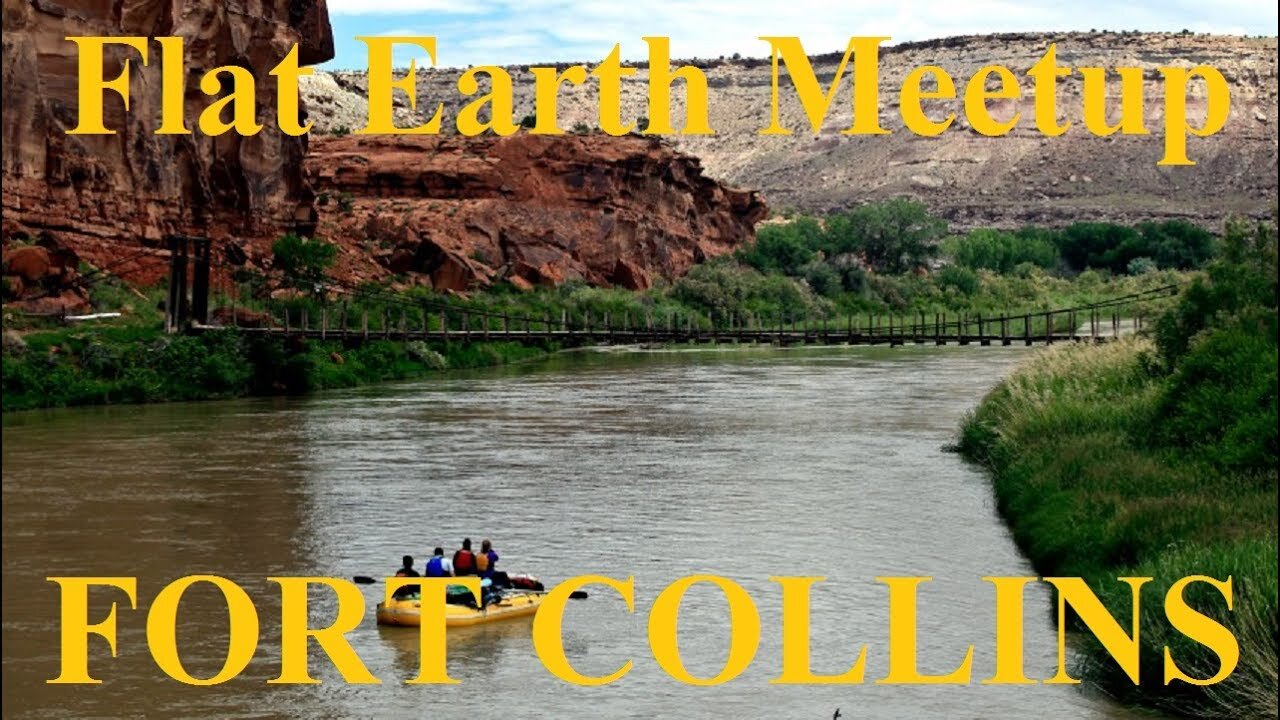 [archive] Flat Earth Meetup Fort Collins Colorado August 1, 2017 ✅