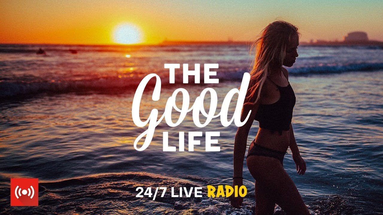 2-The Good Life Radio • 24/7 Live Radio | Best Relax House, Chillout, Study, Gym, Happy Music