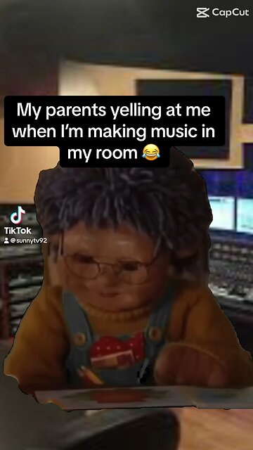 My parents yelling at me when I’m making music in my room 😭