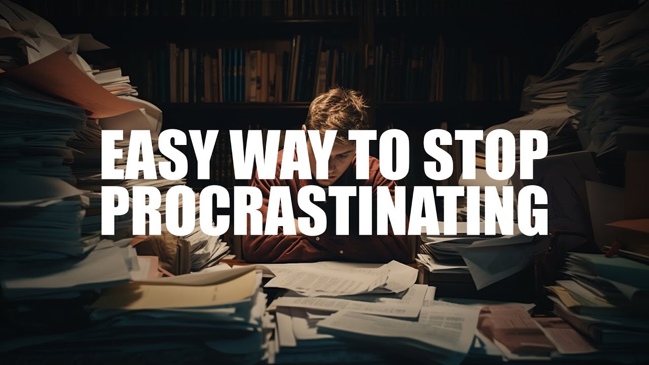 EASY WAY TO STOP PROCRASTINATING