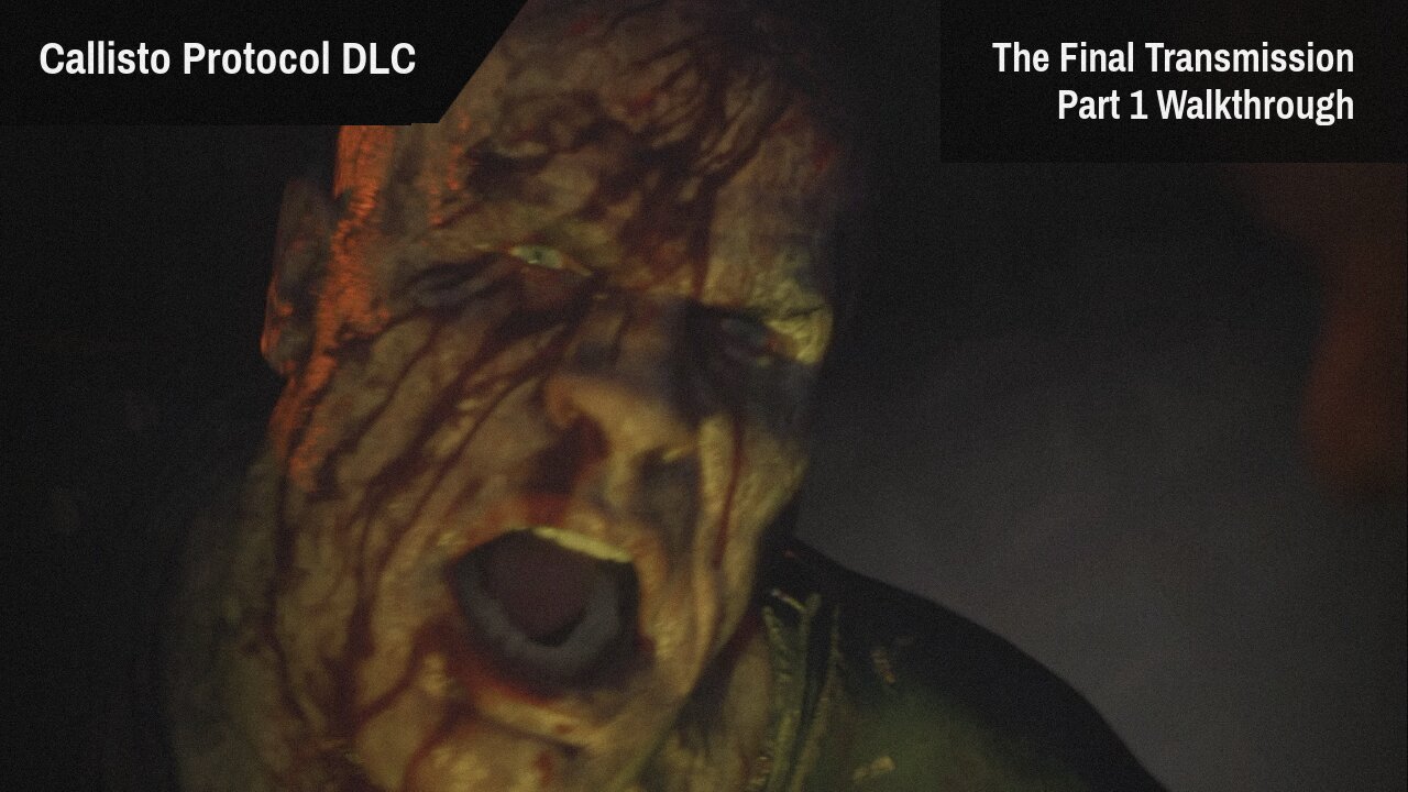 Callisto Protocol DLC The Final Transmission Walkthrough PS5 Part 1