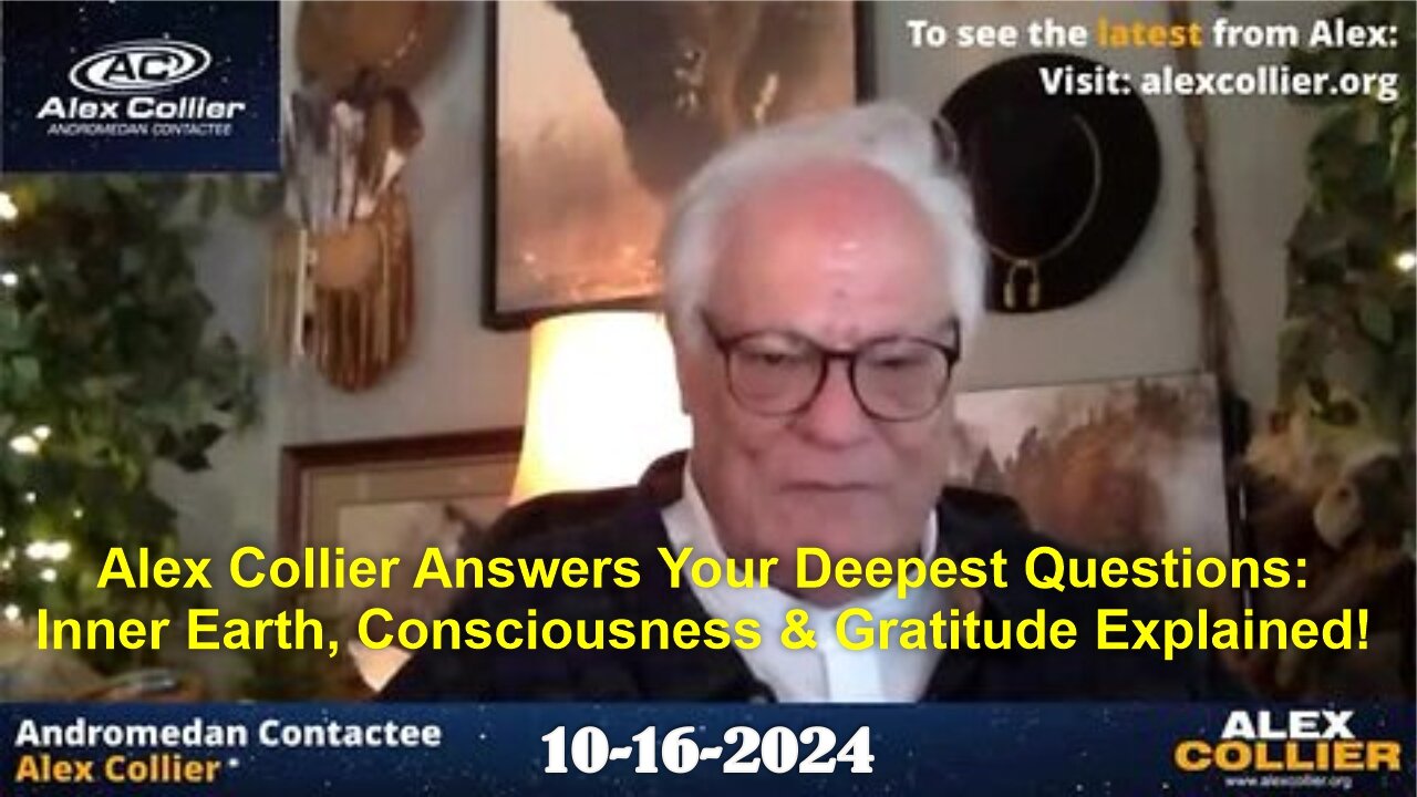 Alex Collier Answers Questions: Inner Earth, Consciousness & Gratitude Explained! - 10/16/24