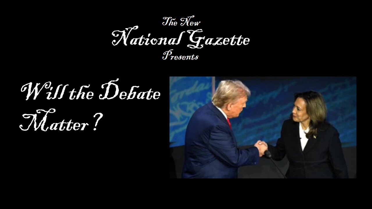 Will the Debate Actually Matter/Thoughts on Trump's Second Assassination Attempt.