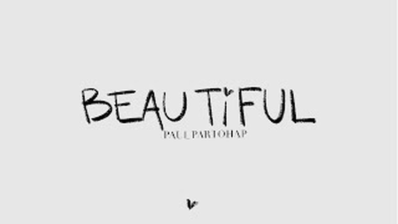 Paul Partohap - BEAUTiFUL (Lyric Video)