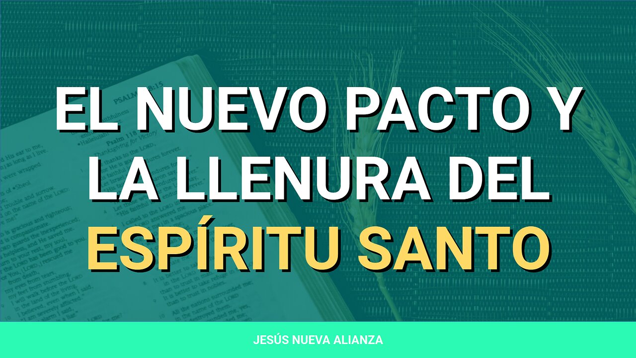 ✝️ El nuevo pacto y la llenura del Espíritu Santo | Mateo 25:1-13