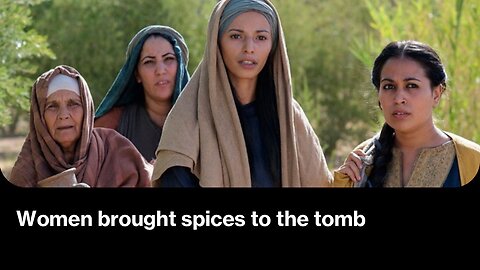Women brought spices to the tomb