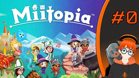 Miitopia (Part 0) | Building the Crew