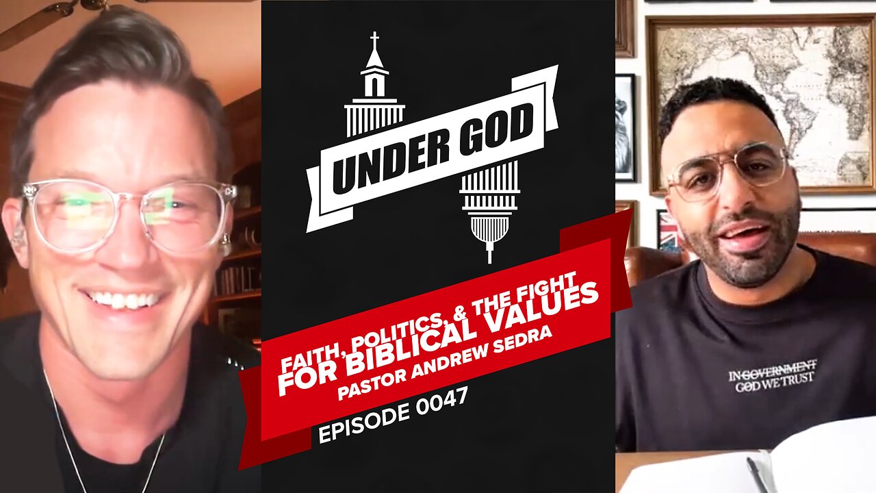 0047 | Faith, Politics, & the Fight for Biblical Values | Interview With Pastor Andew Sedra