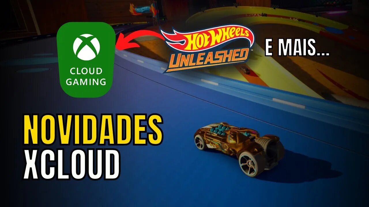 FINALMENTE!!! NOVIDADES no XCLOUD e GAME PASS, HOT WHEELS UNLEASHED e MAIS...