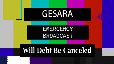 Nesara/ Gesara - Will Debt Be Canceled?