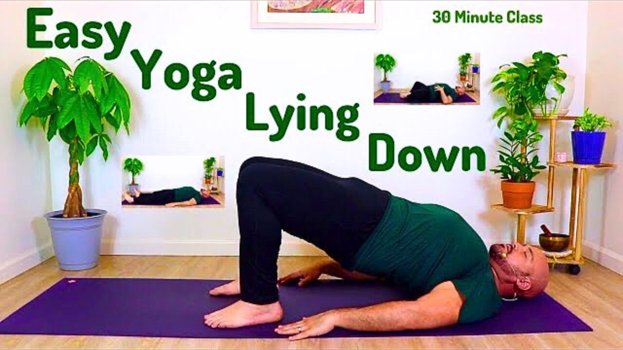 Easy Yoga Lying Down - 30 Minute Class