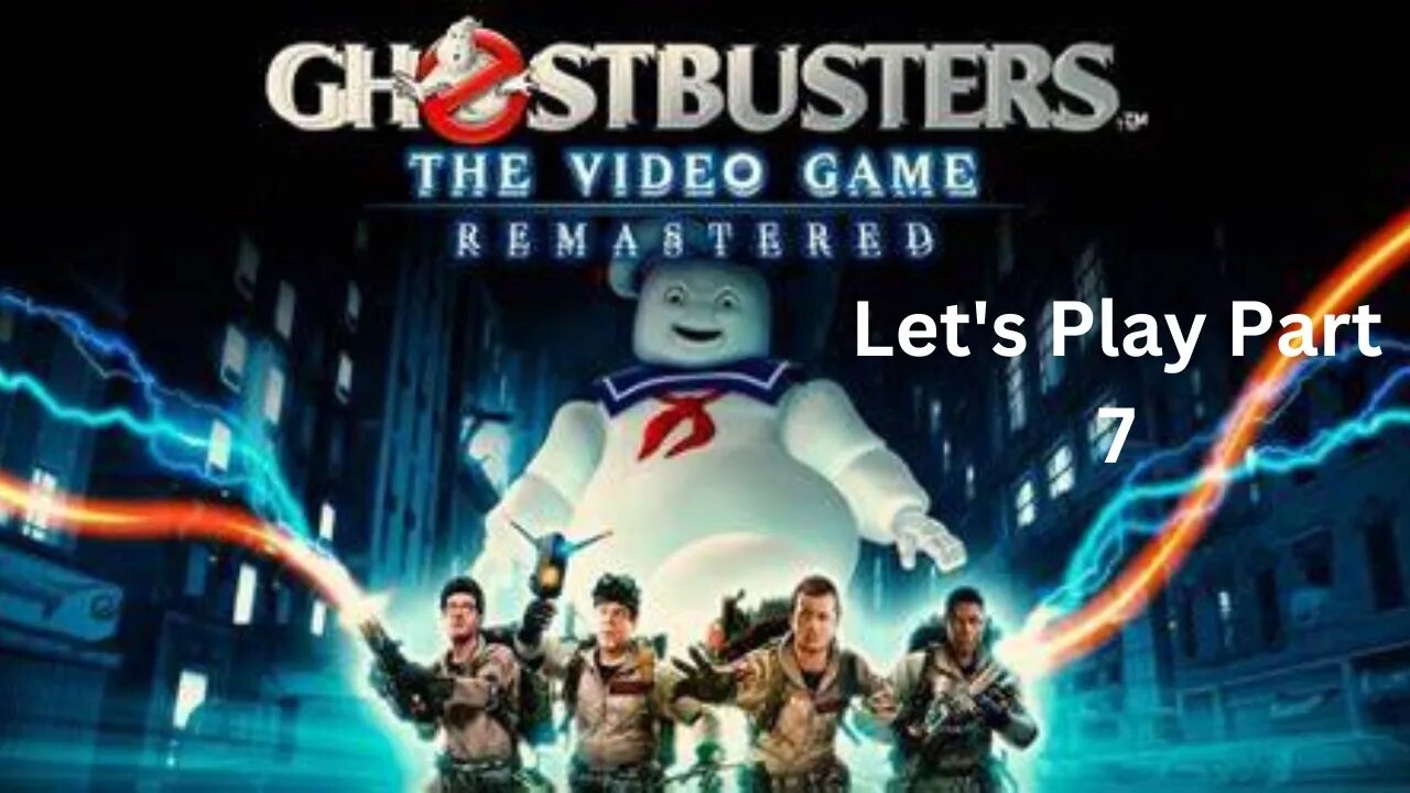 Ghostbusters The Video Game Let's Play Part 7