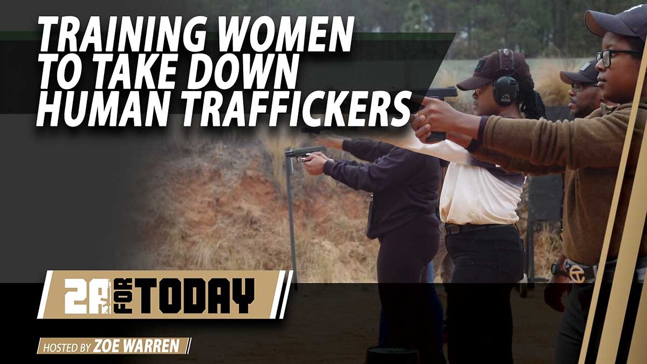 2A for Today! | Training Women to Take Down Human Traffickers