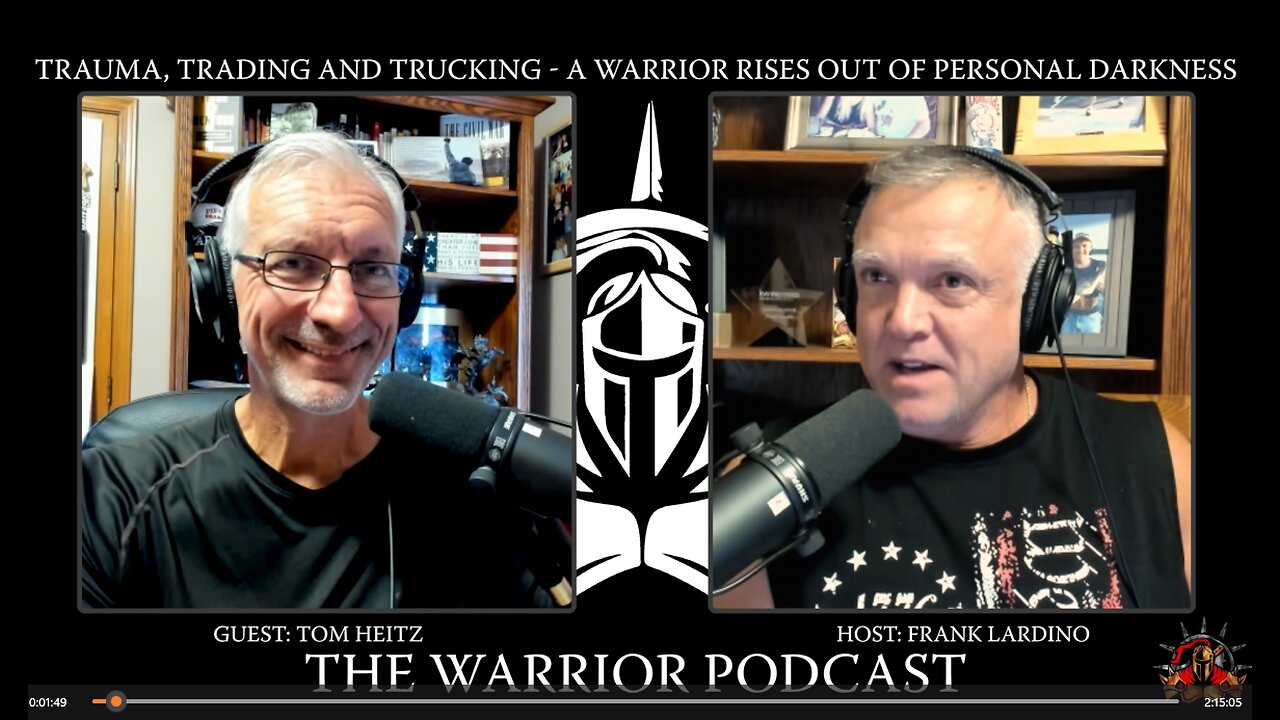 Warrior Podcast #43 Tom Heitz- Trauma, Trading & Trucking- A Warrior Rises Out of Personal Darkness