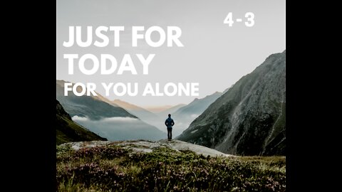 Just for Today - For you alone - 4-3